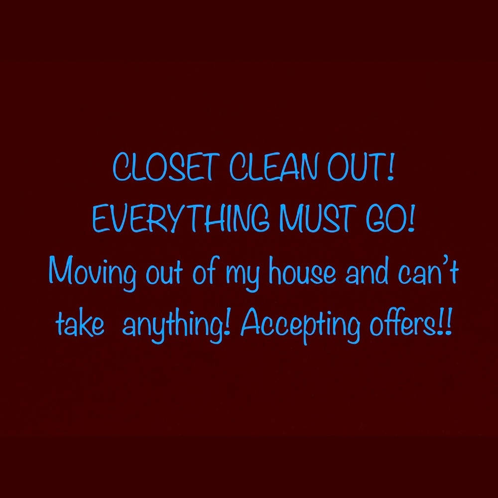 MAKE ME OFFERS! EVERYTHING MUST GO!!